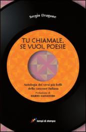 Tu chiamale, se vuoi, poesie. Antologia dei versi più belli della canzone italiana