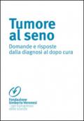 Tumore al seno. Domande e risposte dalla diagnosi al dopo cura