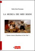 La musica dei miei sogni. Quanto amore è racchiuso in una vita!