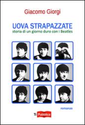 Uova strapazzate. Storia di un giorno duro con i Beatles