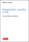 Separazioni, perdite e lutti nella vita quotidiana e in psicoterapia