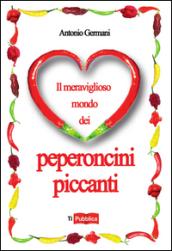 Il meraviglioso mondo dei peperoncini piccanti