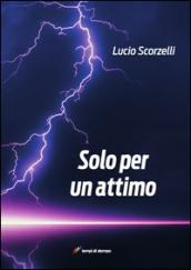 Solo per un attimo. Fino all'ultimo respiro