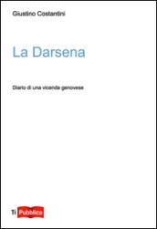 La darsena. Diario di una vicenda genovese