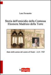 Storia dell'omicidio della contessa Eleonora Madrisio della Torre. Stato delle anime del centro do Noale. A.D. 1769