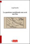 La questione meridionale non avrà mai fine