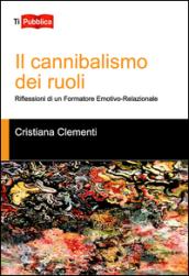 Il cannibalismo dei ruoli