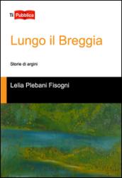 Lungo il Breggia. Storie di argini