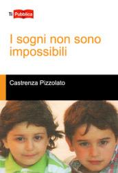 I sogni non sono impossibili