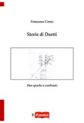 Storie di duetti. Due epoche a confronto