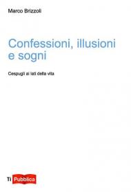 Confessioni, illusioni e sogni