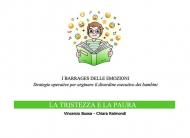 I barrages delle emozioni. La tristezza e la paura. Strategie educative per arginare il disordine esecutivo dei bambini