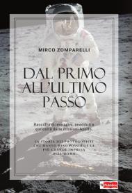 Dal primo all'ultimo passo. Raccolta di immagini, aneddoti e curiosità delle missioni Apollo