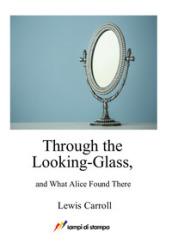 Through the looking-glass and what Alice found there