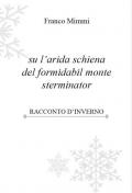 Su l'arida schiena del formidabil monte sterminator
