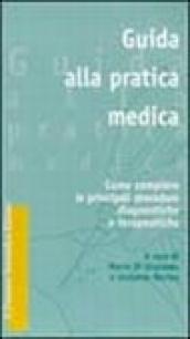 Guida alla pratica medica. Come compiere le principali procedure diagnostiche e terapeutiche