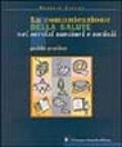 La comunicazione della salute nei servizi sanitari e sociali. Guida pratica