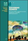 Governo clinico. Governo delle organizzazioni sanitarie e qualità assistenza