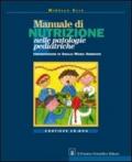 Manuale di nutrizione nelle patologie pediatriche. Con CD-ROM