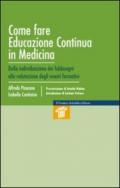 Come fare educazione continua in medicina. Individuazione dei fabbisogni