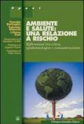 Ambiente e salute: una relazione a rischio. Riflessioni tra etica, epidemiologia e comunicazione