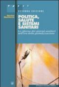 Politica, salute e sistemi sanitari. Le riforme dei sistemi sanitari nell'era della globalizzazione