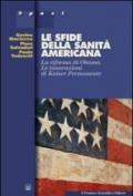 Le sfide della sanità americana. La riforma di Obama. Le innovazioni di Kaiser Permanente