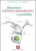 Ritardare l'invecchiamento è possibile. Come la medicina spaziale ci insegna a riconquistare la salute e il benessere