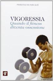 Vigoressia. Quando il fitness diventa ossessione