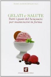 Gelati e salute. Tutti i gusti del benessere per mantenersi in forma