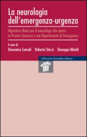 La neurologia dell'emergenza-urgenza. Algoritmi clinici per il neurologo che opera in Pronto Soccorso e nei dipartimenti di emergenza