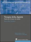 Terapia della dignità. Parole per il tempo che rimane