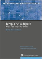 Terapia della dignità. Parole per il tempo che rimane