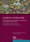 E-patient e social media. Come sviluppare una strategia di comunicazione per migliorare salute e sanità