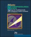 Atlante di elettrofisiologia pratica. Approccio tradizionale alla diagnosi delle aritmie