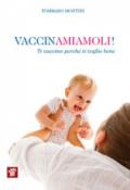 Vaccinamiamoli! Ti vaccino perché ti voglio bene