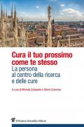 Cura il tuo prossimo come te stesso. La persona al centro della ricerca e delle cure