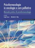 Psicofarmacologia in oncologia e cure palliative. Manuale pratico di psicofarmacologia