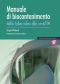 Manuale di biocontenimento. Dalla tubercolosi alla covid-19