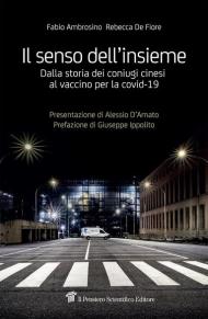 Il senso dell'insieme. Dalla storia dei coniugi cinesi al vaccino per la covid-19