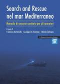 Search and rescue nel Mar Mediterraneo. Manuale di soccorso sanitario per gli operatori