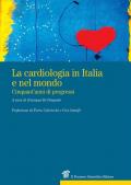La cardiologia in Italia e nel mondo. Cinquant'anni di progressi