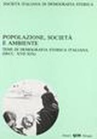 Popolazione, società e ambiente. Temi di demografia storica italiana (secc. XVII-XIX)