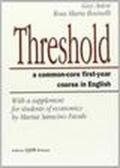 Threshold. A common care first year course of english. With a supplement for students of economics