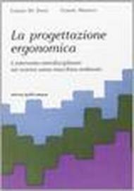 La progettazione ergonomica. L'intervento interdisciplinare nei sistemi uomo-macchina-ambiente