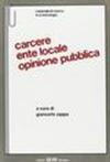 Carcere, ente locale, opinione pubblica