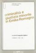 Criminalità e giustizia minorile in Emilia Romagna