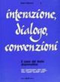 Interazione, dialogo, convenzioni. Il caso del testo drammatico