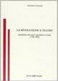 La rivoluzione a teatro. Antinomie del teatro giacobino in Italia (1796-1805)