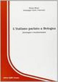 L'italiano parlato a Bologna. Fonologia e morfosintassi